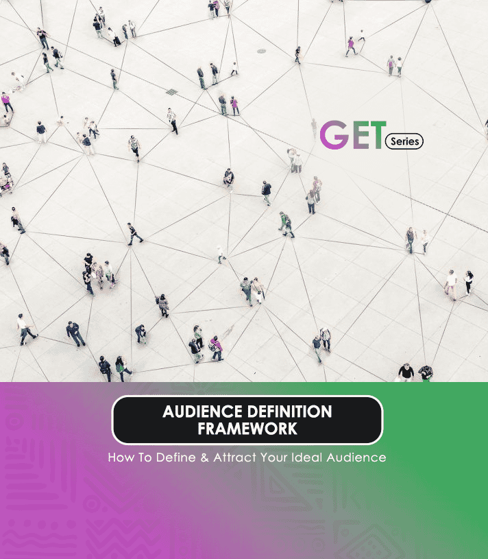 Audience Definition Framework: How To Define and Attract Your Ideal Audience