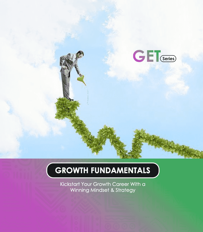 Growth Fundamentals: Kickstart Your Growth Career With a Winning Mindset & Strategy