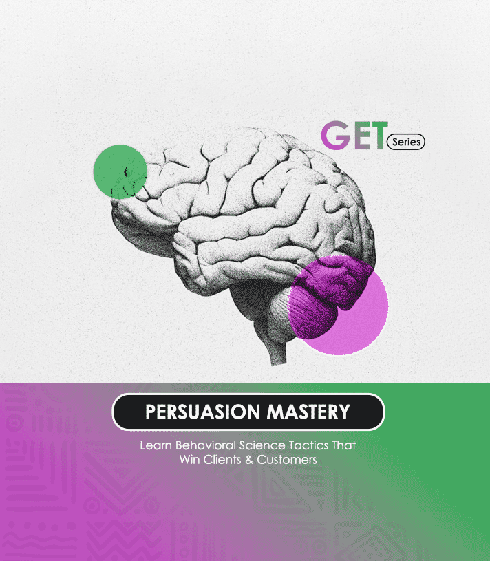 Persuasion Mastery: Learn Behavioral Science Tactics That Win Clients & Customers