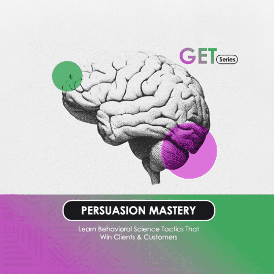 Persuasion Mastery: Learn Behavioral Science Tactics That Win Clients & Customers